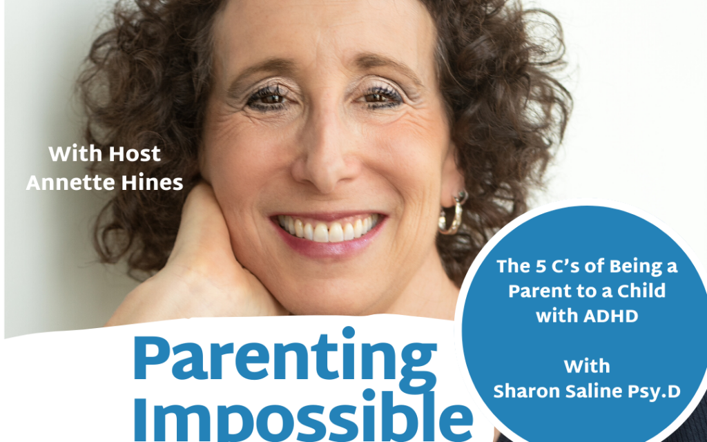Parenting Impossible Podcast EP 37: The 5 C’s of Being a Parent to a Child with ADHD