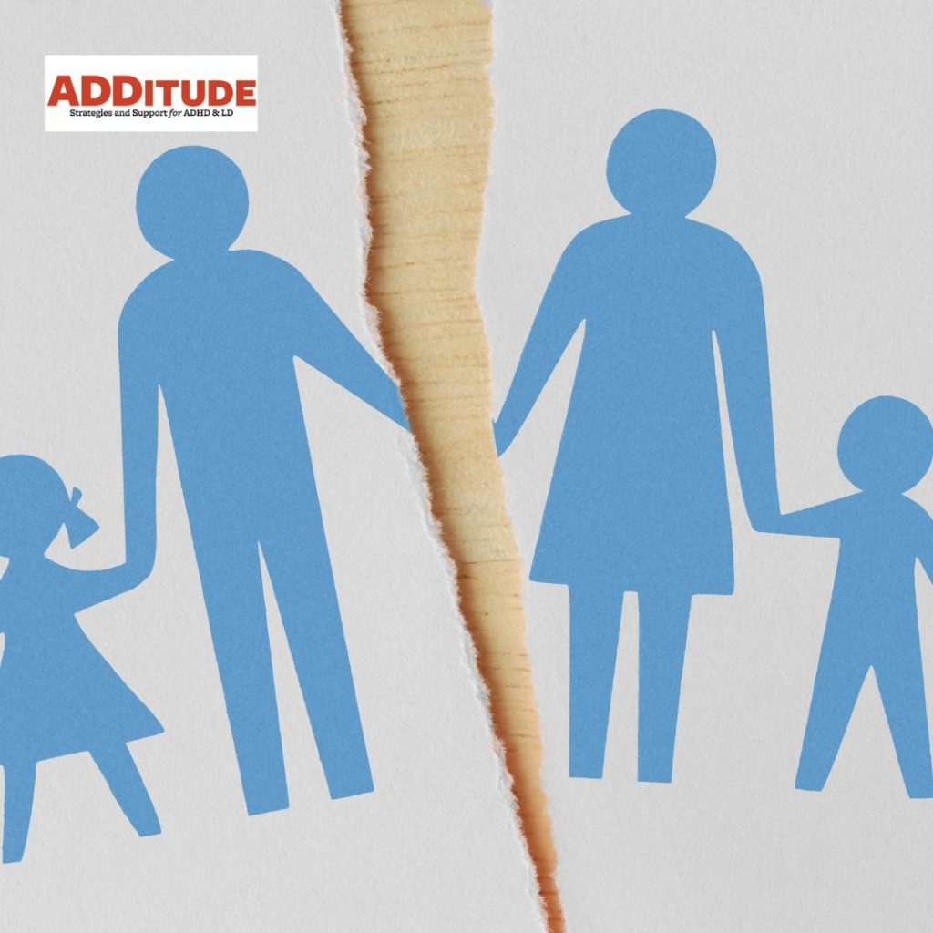 Parents breaking up with kids in hand additude magazine logo